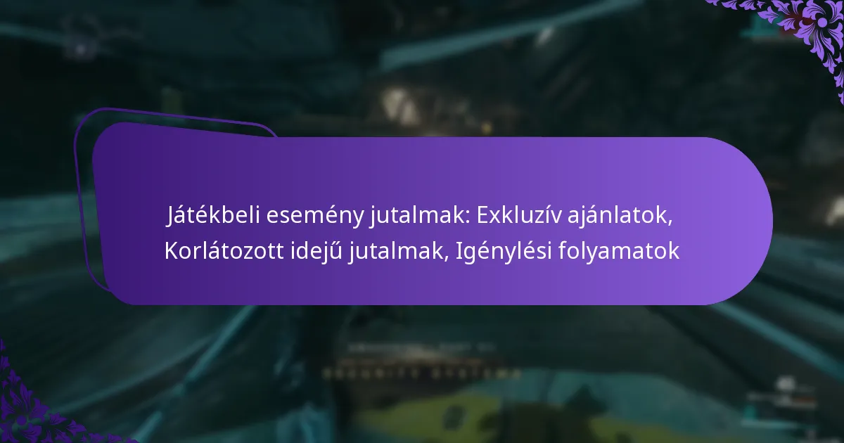 Játékbeli esemény jutalmak: Exkluzív ajánlatok, Korlátozott idejű jutalmak, Igénylési folyamatok