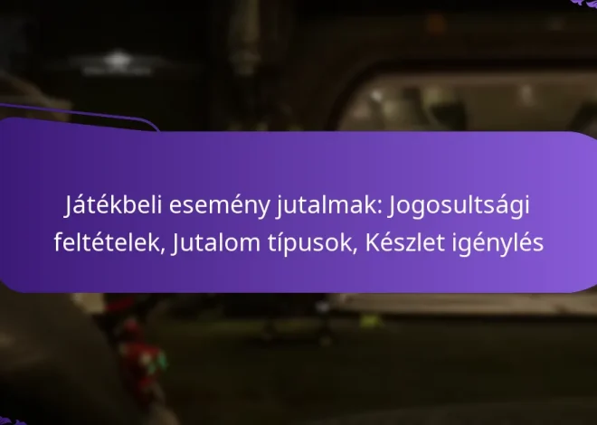 Játékbeli esemény jutalmak: Jogosultsági feltételek, Jutalom típusok, Készlet igénylés