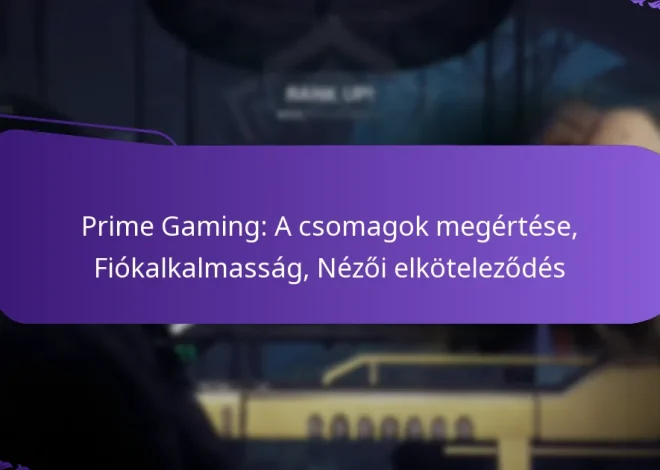 Prime Gaming: A csomagok megértése, Fiókalkalmasság, Nézői elköteleződés
