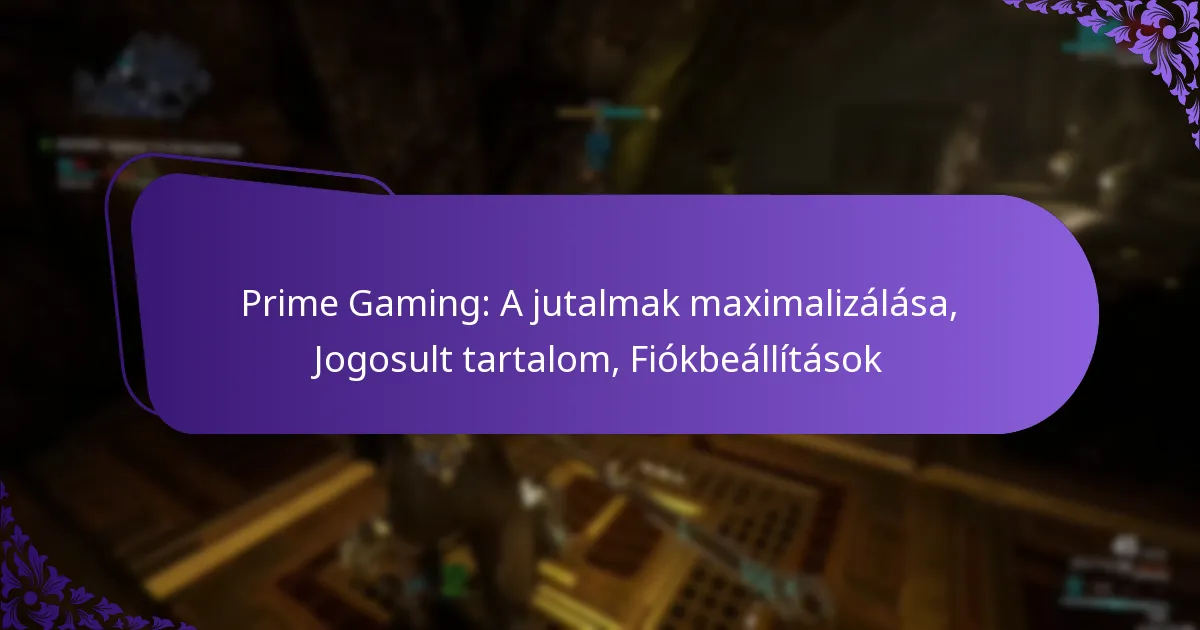 Prime Gaming: A jutalmak maximalizálása, Jogosult tartalom, Fiókbeállítások