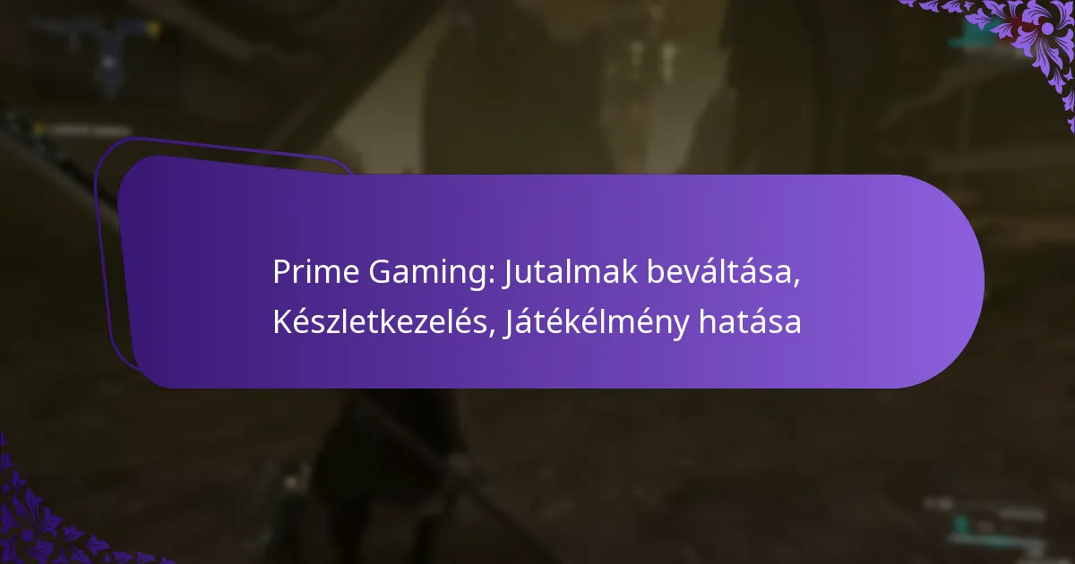 Prime Gaming: Jutalmak beváltása, Készletkezelés, Játékélmény hatása