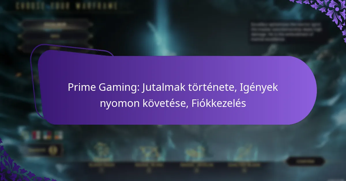 Prime Gaming: Jutalmak története, Igények nyomon követése, Fiókkezelés