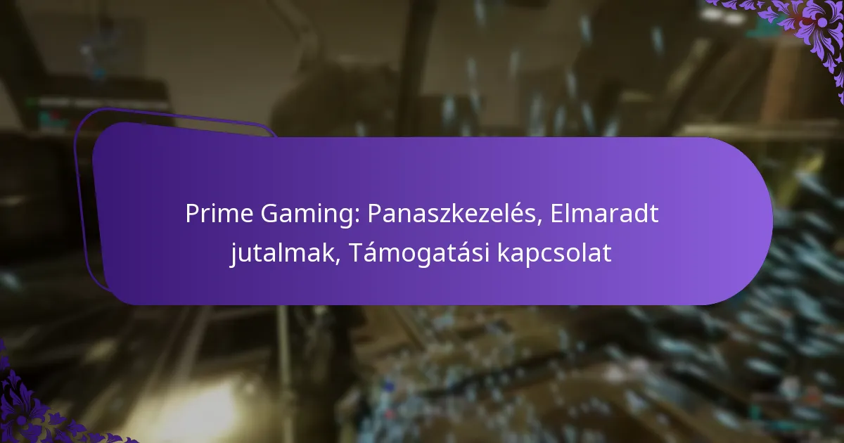 Prime Gaming: Panaszkezelés, Elmaradt jutalmak, Támogatási kapcsolat