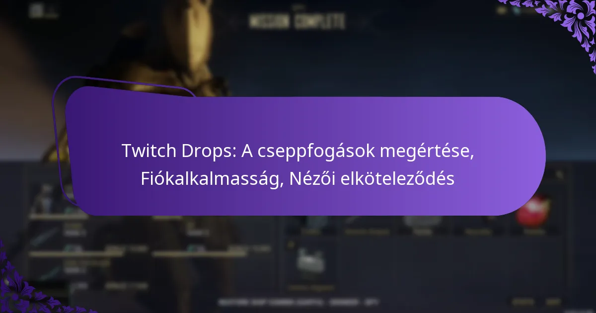 Twitch Drops: A cseppfogások megértése, Fiókalkalmasság, Nézői elköteleződés