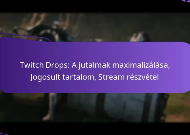 Twitch Drops: A jutalmak maximalizálása, Jogosult tartalom, Stream részvétel