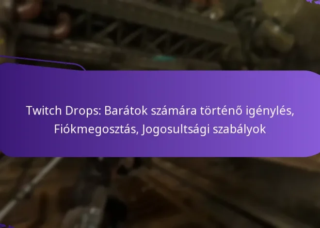 Twitch Drops: Barátok számára történő igénylés, Fiókmegosztás, Jogosultsági szabályok
