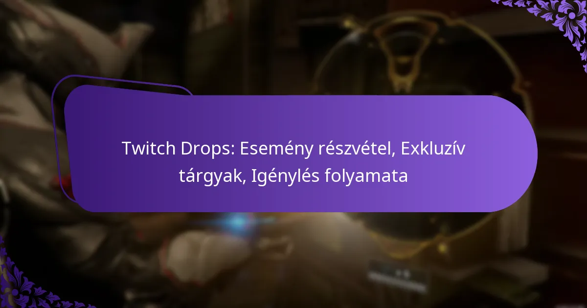 Twitch Drops: Esemény részvétel, Exkluzív tárgyak, Igénylés folyamata
