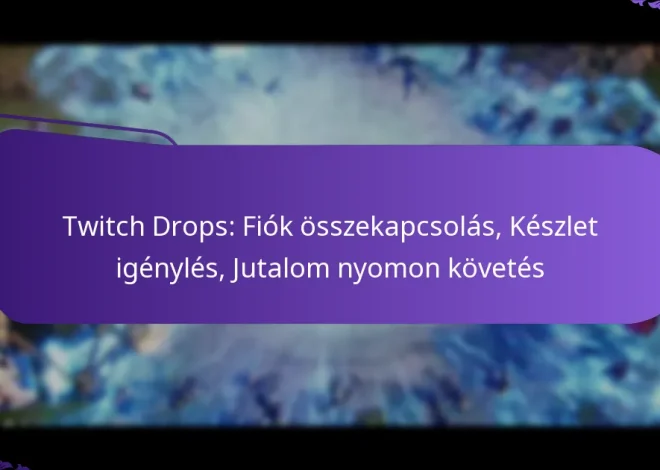 Twitch Drops: Fiók összekapcsolás, Készlet igénylés, Jutalom nyomon követés