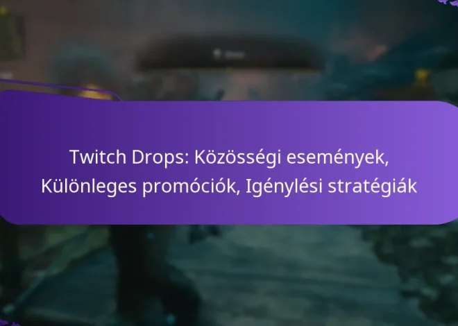 Twitch Drops: Közösségi események, Különleges promóciók, Igénylési stratégiák