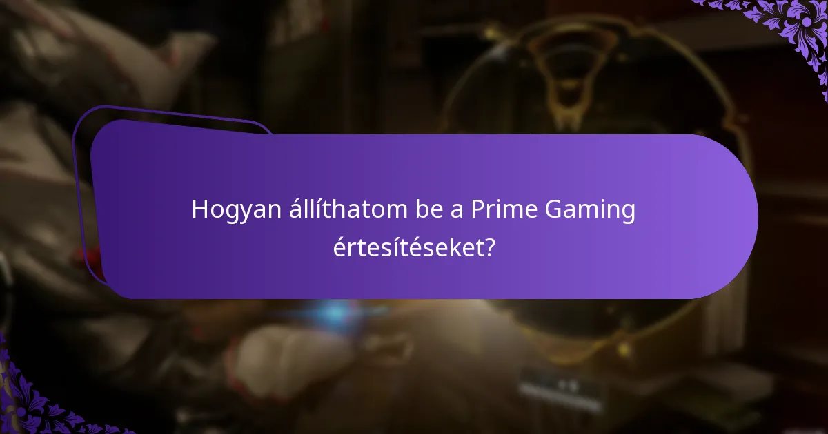 Mik azok a Jogosultsági értesítések a Prime Gamingben?