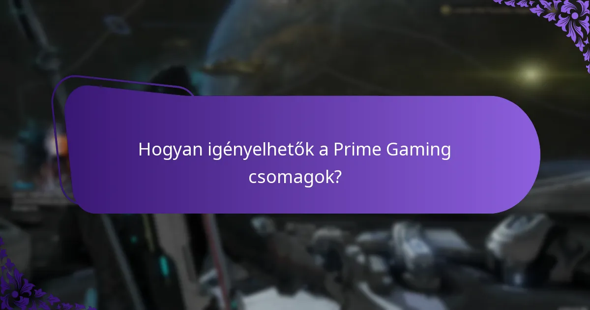 Hogyan igényelhetők a Prime Gaming csomagok?