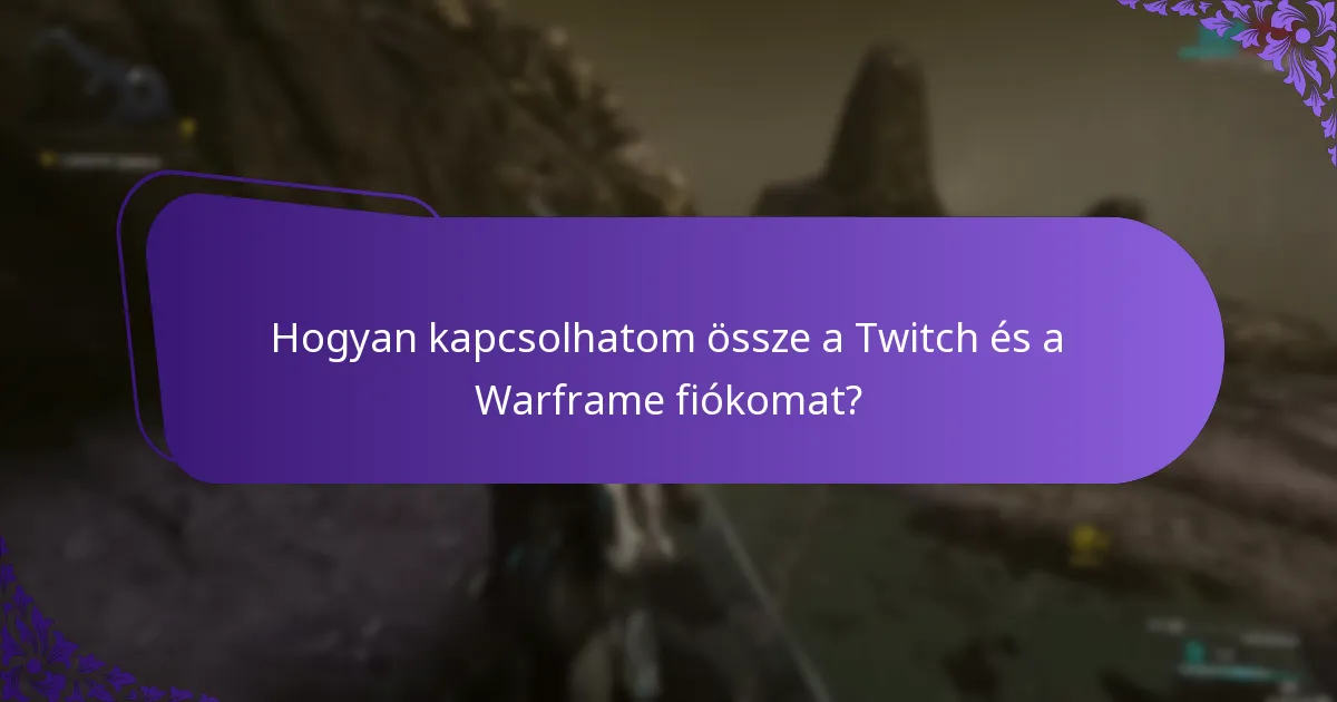 Hogyan kapcsolhatom össze a Twitch és a Warframe fiókomat?