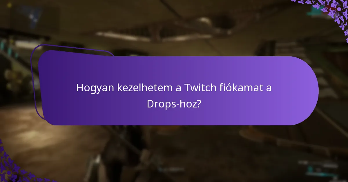 Hogyan nézhetem meg a Twitch Drops jutalmak előzményeit?