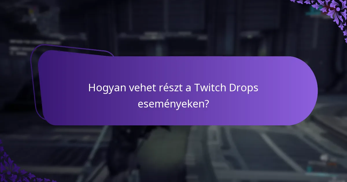 Milyen exkluzív tárgyakat szerezhetek a Twitch Drops-on keresztül?