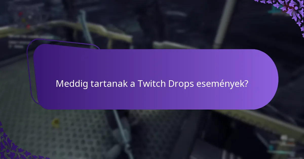 Meddig tartanak a Twitch Drops események?