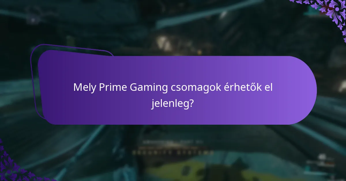 Mik a leggyakoribb játékos élmények a Prime Gaminggel kapcsolatban?