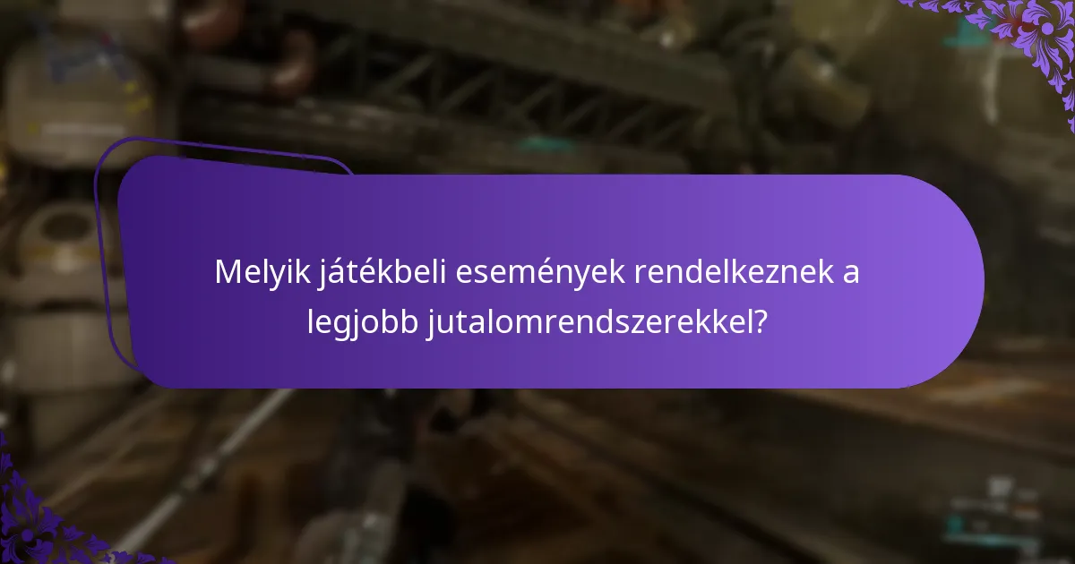 Melyik játékbeli események rendelkeznek a legjobb jutalomrendszerekkel?