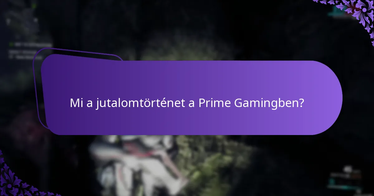 Mik a Prime Gaming által elérhető gyakori jutalmak?