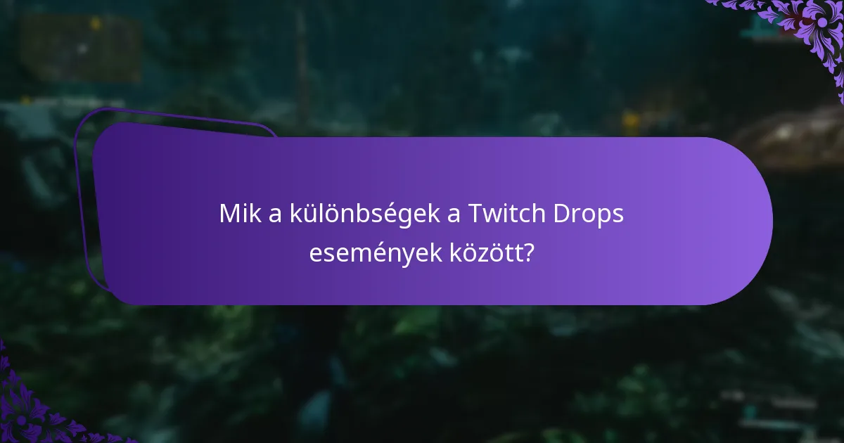 Mik a különbségek a Twitch Drops események között?